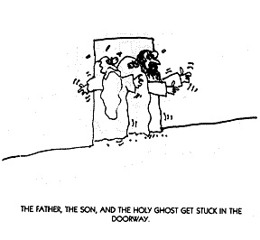 comic by Callahan Callahan comic: the Father, the Son, and the Holy Ghost get stuck in the doorway